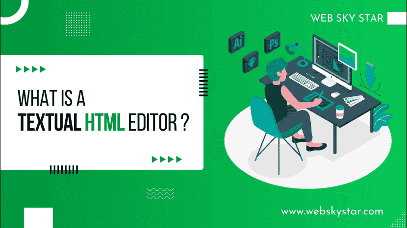 What is a Textual HTML editor?